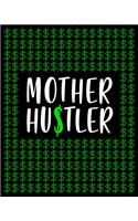 Mother Hustler: Personal Planner 2020 for hard working moms. Weekly diary, monthly planner, yearly planner, contacts & notes. 10 x 8