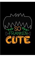 So Franken Cute: Notebook Journal Composition Blank Lined Diary Notepad 120 Pages Paperback Black Monster C
