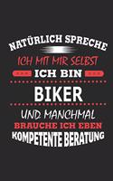 Natürlich spreche ich mit mir selbst Ich bin Biker und manchmal brauche ich eben kompetente Beratung: Notizbuch mit 110 linierten Seiten, Nutzung auch als Dekoration in Form eines Schild bzw. Poster möglich