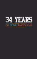 34 Years Of Being Awesome: Dotted Bullet Notebook - Awesome Birthday Gift Idea