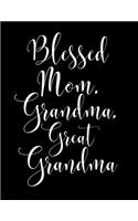 Blessed Mom, Grandma, Great Grandma