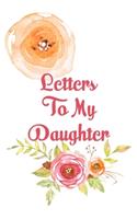 Letters to my Daughter: As I watch you grow. Blank Journal, A cute keepsake for any new parent or thoughtful Babyshower Gift.