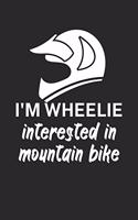 Im wheelie interested in mountain bike