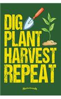 My Dig Plant Harvest Repeat Notebook: Cool Notebook, Diary or Journal for Gardeners, Gardening Fans or Farmers with 120 Dot Grid Pages, 6 x 9 Inches, Cream Paper, Glossy Finished Soft Co