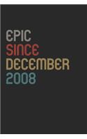 Epic Since 2008 December Notebook Birthday Gift: Lined Notebook / Journal Gift, 120 Pages, 6x9, Soft Cover, Matte Finish