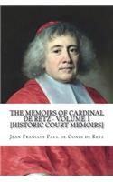 The Memoirs of Cardinal de Retz - Volume 1 [Historic court memoirs]