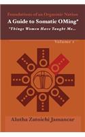 Guide to Somatic Oming*: *things Women Have Taught Me ...