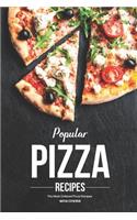 Popular Pizza Recipes: The Most Ordered Pizza Recipes