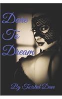 Dare to Dream