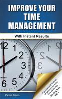 Improve Your Time Management - With Instant Results