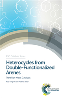 HETEROCYCLES FROM DOUBLE-FUNCTIONALIZED ARENES : TRANSITION METAL CATALYZED COUPLING REACTIONS: Volume 24 (Catalysis Series)