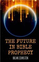 Future in Bible Prophecy