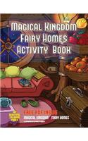 Magical Kingdom - Fairy Homes Activity Book