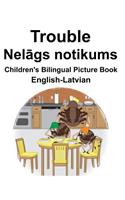 English-Latvian Trouble/Nel&#257;gs notikums Children's Bilingual Picture Book