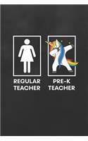 Regular Teacher Pre-K Teacher: Blank Lined Journal College Ruled Notebook Preschool Teacher Student Appreciation Dabbing Unicorn
