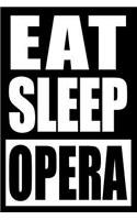 Eat Sleep Opera Cool Notebook for Drama Fanatics, College Ruled Journal