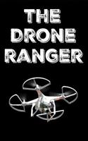 The Drone Ranger: Homework Book Notepad Notebook Composition and Journal Gratitude Diary