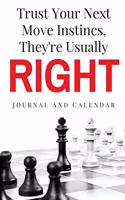 Trust Your Next Move Instincs, They're Usually Right