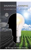 Shunning to Shining: An Amish Family's Dark Journey Into Light