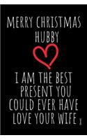 Merry Christmas Hubby I Am the Best Present