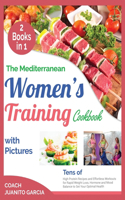 The Mediterranean Women's Training Cookbook with Pictures [2 in 1]