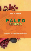 Paleo Recipes: Returning to the Origins for a Healthy Lifestyle