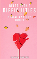 Relationship difficulties in social anxiety disorder