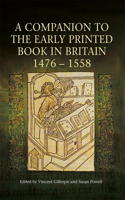 Companion to the Early Printed Book in Britain, 1476-1558