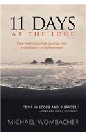 11 Days at the Edge: One Man's Spiritual Journey Into Evolutionary Enlightenment