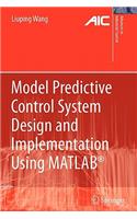 Model Predictive Control System Design and Implementation Using Matlab(r)