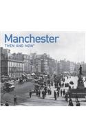 Manchester Then and Now