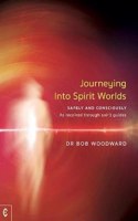 Journeying Into Spirit Worlds Safely and Consciously