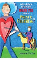 Why Didn't Someone Warn You About Prince Charming?