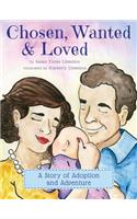 Chosen, Wanted & Loved: A Story of Adoption and Adventure