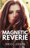 Magnetic Reverie