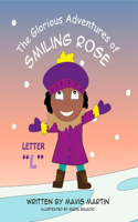 The Glorious Adventures of Smiling Rose Letter L