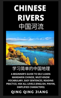 Chinese Rivers: A Beginner's Guide to Self-Learn Mandarin Chinese, Geography, Must-Know Vocabulary, Words, Easy Sentences, Reading Practice, HSK All Levels (English