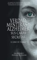 Verdad, Mentiras y Alzheimer Sus Caras Secretas