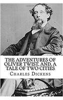 The Adventures of Oliver Twist, And, a Tale of Two Cities