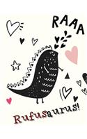 Rufusaurus!: Kids themed personalized named dinosaur blank book/ for writing or drawing in