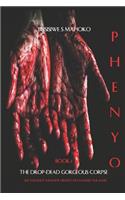 Phenyo: The Drop-Dead Corpse(1 Book)