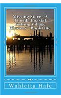 A Florida Coastal Fishing Village Mystery Book One: Missing Starr: Volume 1