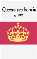 Queens Are Born in June