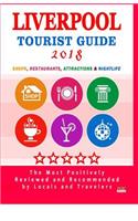 Liverpool Tourist Guide 2018: Shops, Restaurants, Entertainment and Nightlife in Liverpool, England (City Tourist Guide 2018)