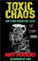 Toxic Chaos & Other Disgusting Tales