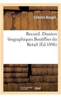 Recueil. Dossiers Biographiques Boutillier Du Retail