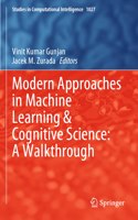 Modern Approaches in Machine Learning & Cognitive Science: A Walkthrough