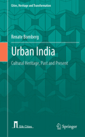 Urban India: Cultural Heritage, Past and Present(Cities, Heritage and Transformation)