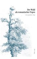 Der Wald ALS Romantischer Topos