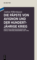 Die Päpste Von Avignon Und Der Hundertjährige Krieg: Spätmittelalterliche Diplomatie Und Kuriale Verhandlungsnormen (1337-1378)